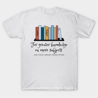 Use Your Library More Often T-Shirt